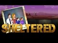 Прохождение SHELTERED: #1 - СТАРЫЙ БУНКЕР