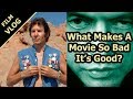 What Makes A Movie So Bad It's Good?