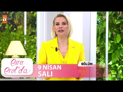 Esra Erol'da 9 Nisan 2024 | Tek Parça