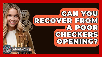 Can You Recover From A Poor Checkers Opening? - The Board Game Xpert
