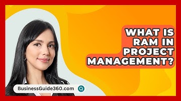 What Is RAM In Project Management? - BusinessGuide360.com