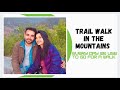 Trail walk in the mountains  tanvi gupta bajoria