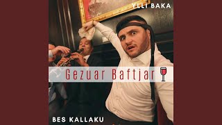 Video thumbnail of "Bes Kallaku - Gezuar Baftjar (feat. Ylli Baka)"