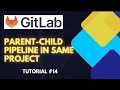 GitLab CI/CD: Downstream (Parent-Child) Pipeline in Same Project | Tutorial [Hindi] #14
