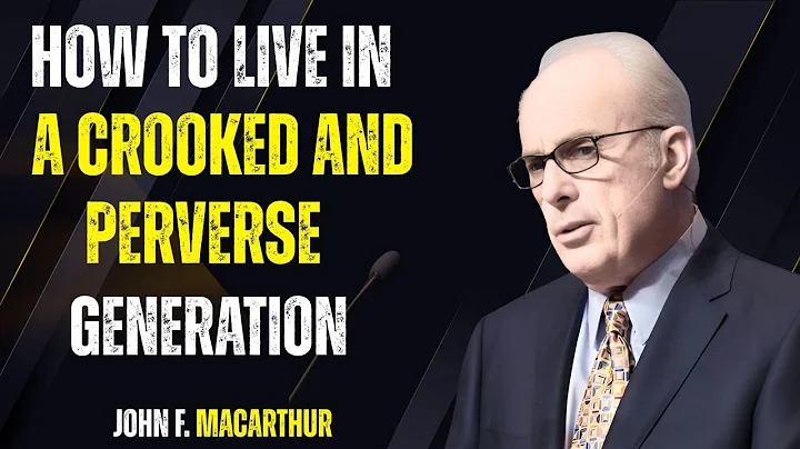 How to Live in a Crooked and Perverse Generation |John MacArthur|