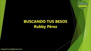 Rubby Pérez - Buscando Tus Besos (Karaoke/Pista)