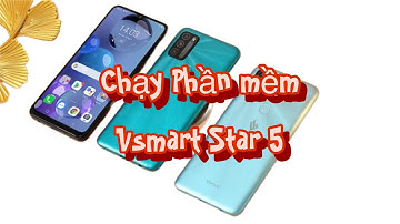 Hướng dẫn chạy phần mềm Vsmart Star 5