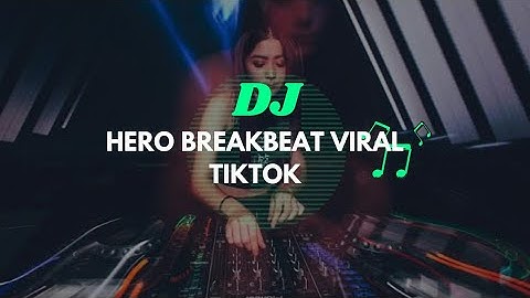 DJ HERO BREAKBEAT VIRAL TIKTOK 2024
