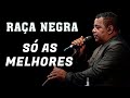 Melhor Música De RAÇA NEGRA - Sozinho, Cheia de Manias, Dono do Seu Beijo, So As Melhores