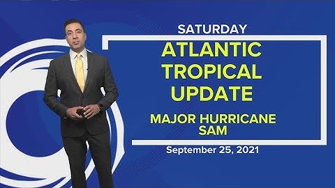 Tropics update: Tracking Major Hurricane Sam