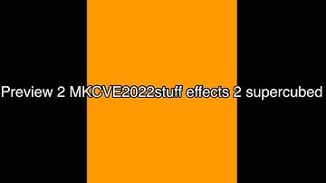 Preview 2 MKCVE2022stuff effects 2 supercubed