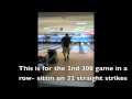 Brian rolls 32 straight strikes