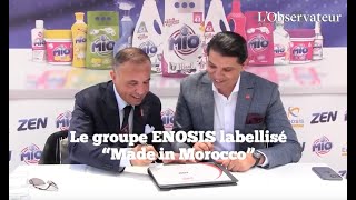 Deux produits phares du groupe ENOSIS labellisés «Made in Morocco»