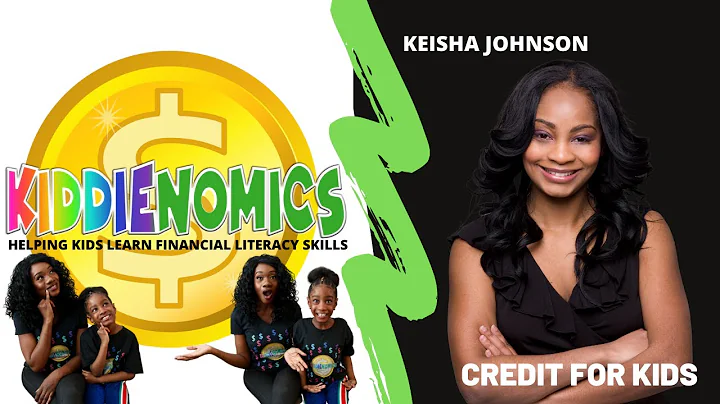 Credit For Kids With Keisha Johnson | KiddieNomics...