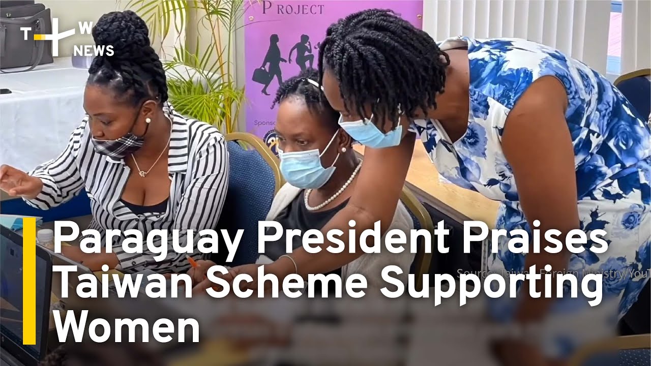 Paraguay President Praises Taiwan Project at Women Empowerment Forum | TaiwanPlus News