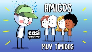 Amigos Muy Tímidos | Casi Creativo