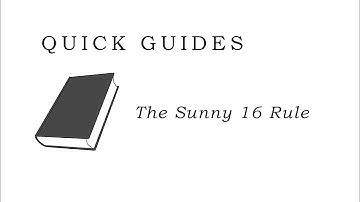 Quick Guide: The Sunny 16 Rule