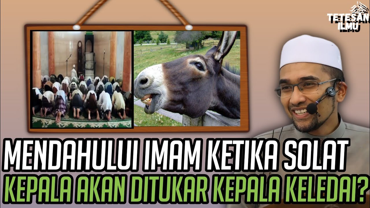 MENDAHULUI IMAM KETIKA SOLAT,KEPALA AKAN DI TUKAR OLEH ALLAH JADI KEPALA KELEDAI?||DR ROZAIMI RAMLE 