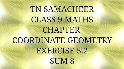 TN Samacheer kalvi, class 9, Maths, Chapter Coordinate Geometry, Exercise 5.2, Sum 8