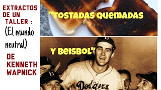 'Tostadas quemadas y beisbol ' Un Curso de Milagros.Extractos de taller de  KENNETH WAPNICK