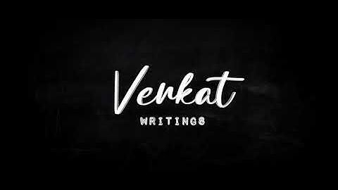Venkat Writings|| Intro Video || Official Channel Of Venkat Koneti || An Edit by Euphratis & Co.||