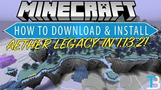 How To Download & Install The Aether Legacy Mod in Minecraft 1.13.2