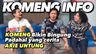 KOMENG BIKIN BINGUNG, PADAHAL YANG CERITA ARIE UNTUNG