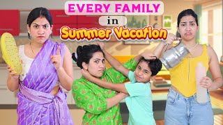 Every Family In SUMMER VACATION | Anishka Khantwaal |