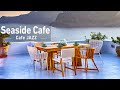 Weekend Seaside Cafe Ambience With Bossa Nova, Wave Sound For Enjoy Coffee to Relax, Stress Relief