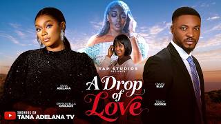 A DROP OF LOVE-A stranger, a little girl&a secret that changes everything. Tana Adelana, Qwasi Blay