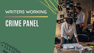 Writers Working: Crime Panel