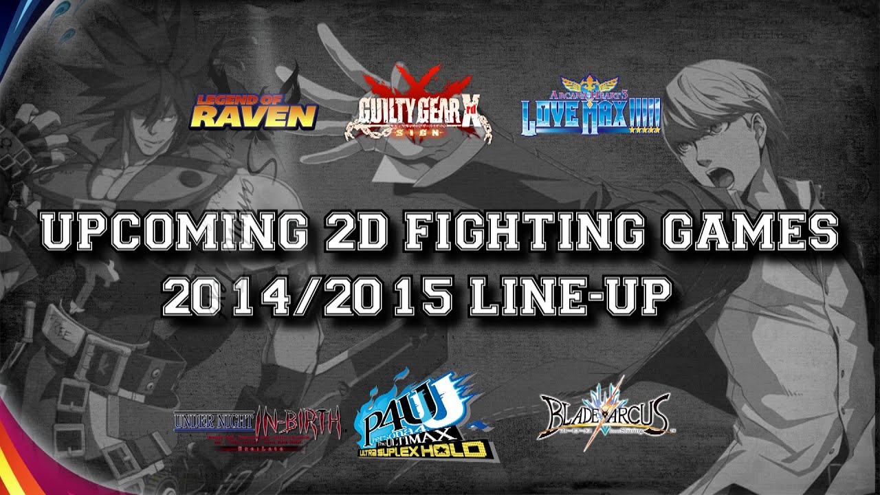 Upcoming 2D Fighting Games (2014/2015) - YouTube