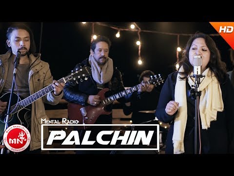 PALCHIN - MENTAL RADIO | New Nepali Pop Song 2017/2074