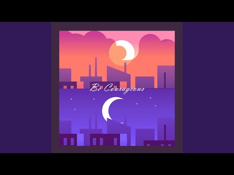 Watch Be Courageous on YouTube Watch Be Courageous on YouTube