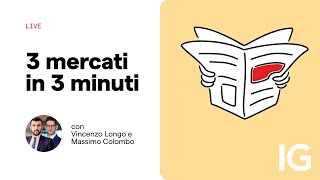 3 mercati in 3 minuti | 15.05.2024