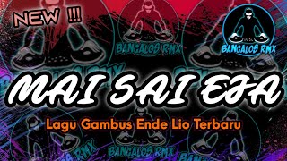 Lagu Gambus Ende Lio Terbaru || Mai Sai Eja || by Bangalos Remixer