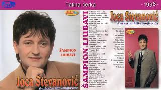 Joca Stevanovic - Tatina cerka - (Audio 1998)