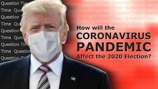 How will the Coronavirus Pandemic Affect the 2020 Election? | QT Politics