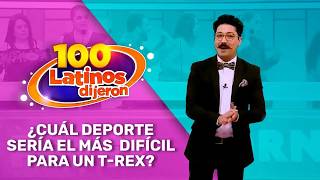 ¿Cuál Deporte Sería El Más Difícil Para Un T-Rex? | 100 Latinos Dijeron