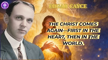 Edgar Cayce’s Radical Truth About the Second Coming – It’s Already Happening Inside You