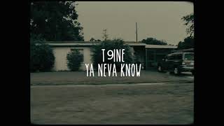 T9ine - Ya Neva Know (Official Video)