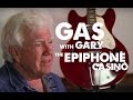Gas With Gary: The Epiphone Casino