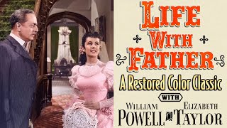 Life With Father  A Restored Color Classic with William Powell & Elizabeth Taylor
