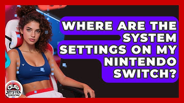 Where Are The System Settings On My Nintendo Switch? - Joystick Generations