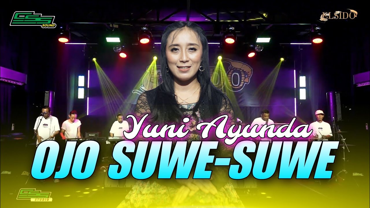 OJO SUWE SUWE - YUNI AYUNDA || ELSIDO MUSIC & CSS PRODUCTION
