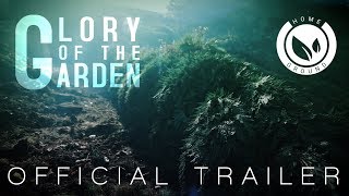 GLORY OF THE GARDEN | OFFICIAL TRAILER