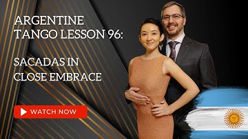 Argentine Tango Lesson 96:  Sacadas in Close Embrace