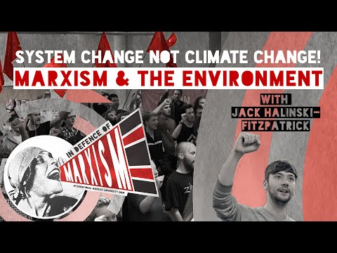 System change, not climate change! Marxism and the environment