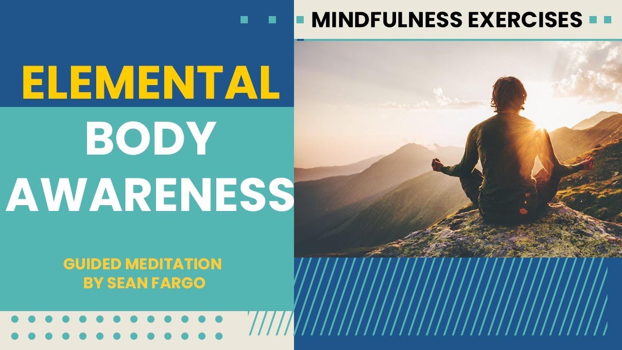 Elemental Body Awareness – Guided Meditation by Sean Fargo