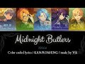 【ES!!】Midnight Butlers | XXVeil | color coded lyrics【KAN/ROM/ENG】